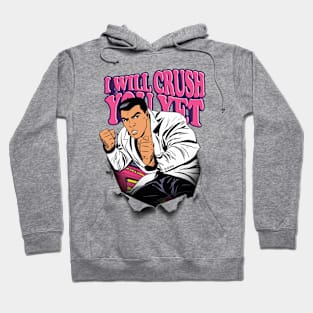 I Will Crush You Hoodie